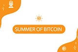 Summer of Bitcoin Experience