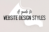 A guide to Website Design Styles