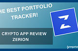 Crypto App Review: Zerion | The Best Portfolio Tracker