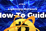 Lightning Network How-To Guide
