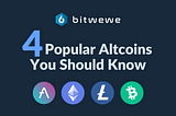 4 Popular Altcoins You Should Know