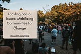 Tackling Social Issues: Mobilizing Communities for Change | William Douvris | Community Improvement
