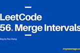 LeetCode 刷題紀錄 ｜56. Merge Intervals (Medium)