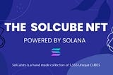 The SolCube NFTs — Enhancing The NFTs Experience | Phase 1 |