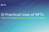 10 Practical Uses of NFTs