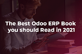 Best Odoo ERP Book you should Read in 2021