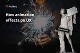 How animation effects on UX