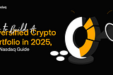 How to Build A Diversified Crypto Portfolio in 2025 with BitNasdaq