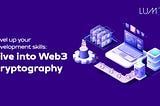 Web3 Cryptography: Understanding Key Concepts and Applications