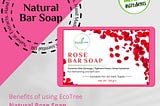 Discover the Benefits of EcoTree’s Natural Rose Bar Soap