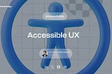 Importance of accessibility in UX: key guidelines