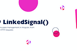 linkedSignal(): Revolutionizing reactivity in Angular with Linked Signals