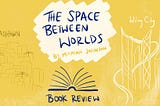 “The Space Between Worlds” is privilege-conscious science fiction
