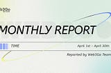 Web3Go Monthly Report — April 2024