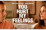 Cinephile № 1,065 “You Hurt My Feelings”