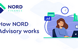 How Does NORD Advisory Works