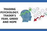 Trading psychology. Trader’s fear, greed and hope