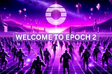 Welcome to Epoch 2: Your New Venture on the Road to Order