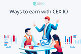 How to earn with CEX.io? 4 ways to monetize with crypto