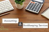 Accounting and Bookkeeping Services for Small Businesses