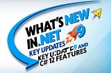 What’s New in .NET 9: Key Updates and C# 12 Features 💻Simplified