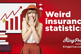 Stranger things when it comes to insurance statistics