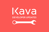 Kava Development Update