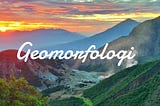 Geomorfologi