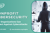 Nonprofit Cybersecurity: How Organizations Can Protect Against Cyberattacks