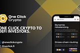 Unlocking DeFi Potential: How Can One Click Crypto Make DeFi More Accessible for Investors.