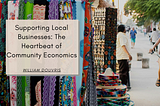 Supporting Local Businesses: The Heartbeat of Community Economics | William Douvris | Community…