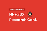 My experience with NN/g UX conference — 2021