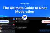 The Ultimate Guide to Chat Moderation