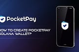 How to Create a PocketPay Solana Address?