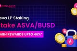 Unleashing the Power of ASVA LP Staking: A Comprehensive Guide