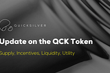 QCK Token Incentives & Liquidity Update