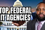 Unlocking IT Contracting Opportunities with Top Federal Agencies