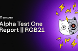 Alpha Test One Report || RGB21