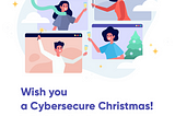 Wish you a Cybersecure Christmas!
