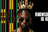 Knowledge Is King ( Black History Month Special )