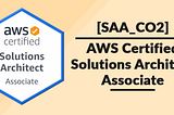 AWS Certified Solutions Architect — Associate (SAA) C02 簡介與準備規劃分享