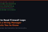 How SOC Analysts Actually Read Firewall Logs : What You Are Expected to Know