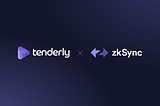 Tenderly’s Integration of zkSync will expedite the ecosystem-wide transition to L2