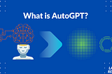 What is AutoGPT?