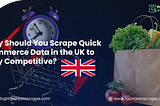 Scrape Quick Commerce Data in the UK to Stay Competitive