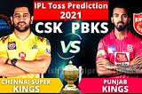 Today IPL ‘CSK VS PBKS’ Toss Bhavishyavani 2021