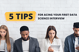 Cover image for blog on “5 Tips for Acing Your First Data Science Interview”
