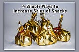 4 Cara Sederhana Meningkatkan Penjualan Snack