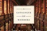 The Library: A Catalogue of Wonders