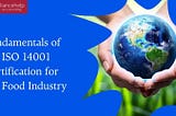 Fundamentals of the ISO 14001 Certification for the Food Industry